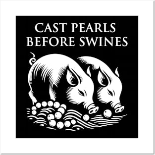 Cast pearls before swines Posters and Art